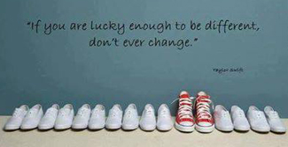 If you are lucky to be different...quote