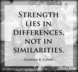 Strength lies in differences...quote